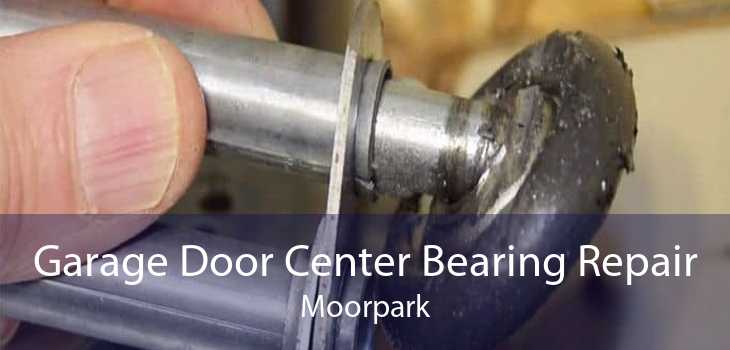 Garage Door Center Bearing Repair Moorpark