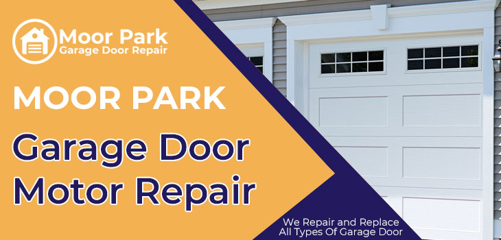 Fast Garage Door Motor Repair Moorpark, How Long Does It Take To Replace A Garage Door Motor